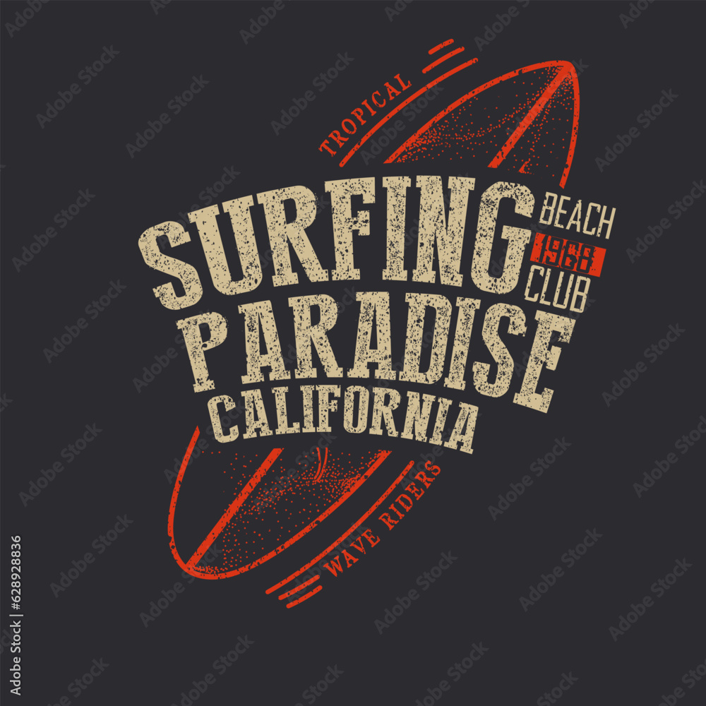 Surfing paradise California Typography surf board t shirt print graphic design grunge vector illustration tee surf poster Surfing paradise California Typography surf board t shirt print graphic design grunge vector illustration tee surf poster