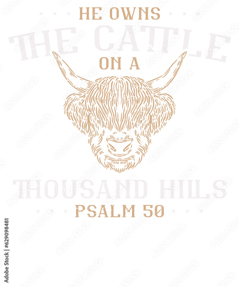 He Owns The Cattle Psalm Bible Verse Faith Jesus Christ Stock