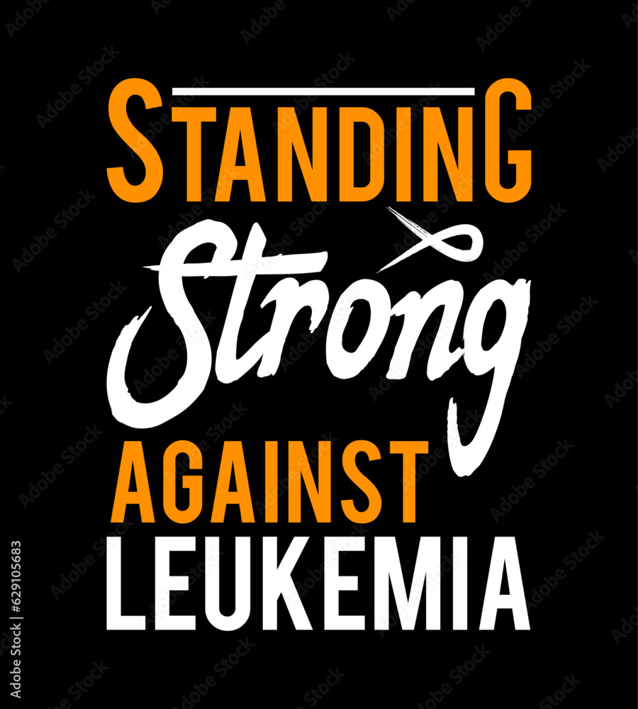 leukemia awareness t-shirt design, typography t shirt design, inspirational quotes, vector quotes lettering t shirt design for print. apparel, sticker, batch, background, poster and others.