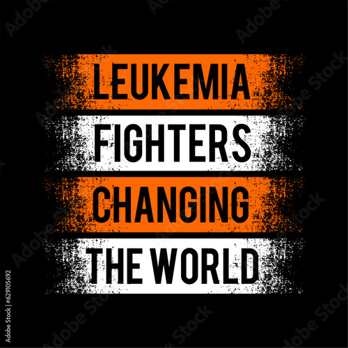 leukemia awareness t-shirt design, typography t shirt design, inspirational quotes, vector quotes lettering t shirt design for print. apparel, sticker, batch, background, poster and others.