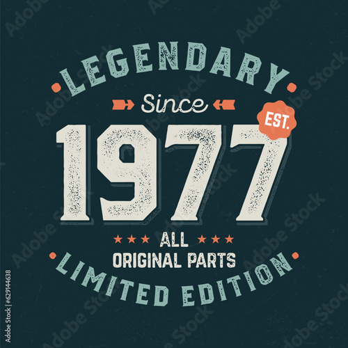 Legendary Since 1977, All Original Parts - Fresh Birthday Design. Good For Poster, Wallpaper, T-Shirt, Gift.