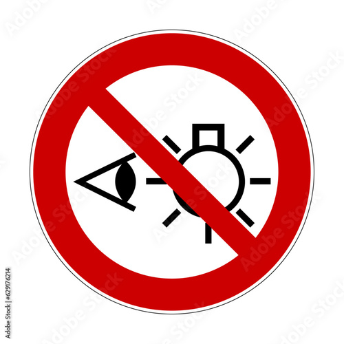 Do not stare at light source. Vector illustration of red crossed out circular prohibited sign with human eye and light bulb icon inside. Risk of injury to eyes after exposure to optical radiation.