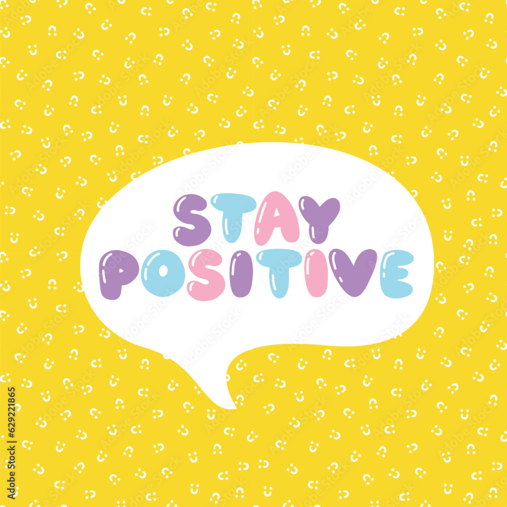 Stay positive - bubble lettering short slogan quote in cute retro graffiti style. Hand drawn letters with highlights. Comic exclamation die on pastel simple pattern.