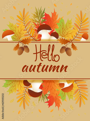 Hello autumn. Autumn leaves with mushrooms . Banner, postcard, poster, vector illustration.