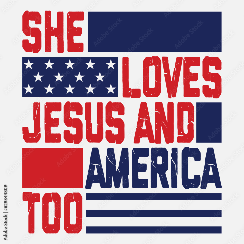 She Loves Jesus and America Too, USA Patriotic , Independence Day , American Flag