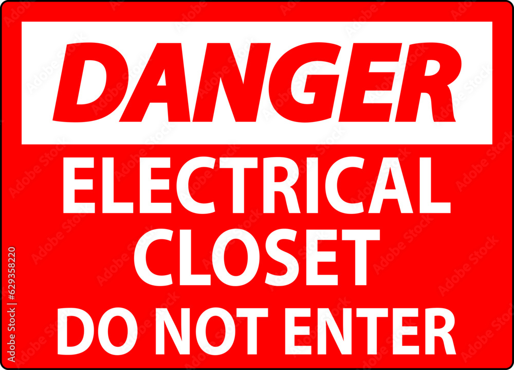 Danger Sign Electrical Closet - Do Not Enter Danger Sign Electrical Closet - Do Not Enter