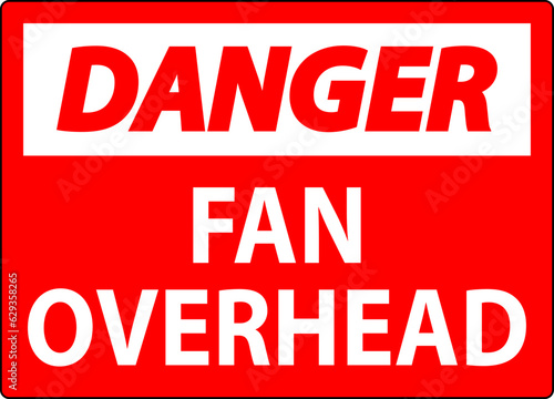 Danger Sign Fan Overhead