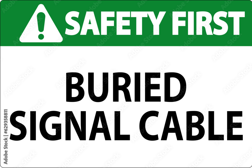 Safety First Sign, Buried Signal Cable Sign