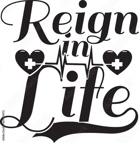 Reign in life 