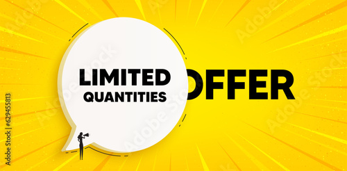 Limited quantities tag. Chat speech bubble banner. Special offer sign. Sale promotion symbol. Limited quantities speech bubble message. Talk box background. Vector