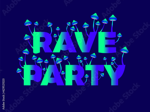 Rave party text with mushrooms growing from letters. Green blue gradient text and mushrooms. Rave psychedelic, acid trip. Design for posters, banners and promotional items. Vector illustration