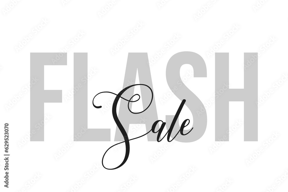 Flash sale lettering typography on tone of grey color. Positive quote, happiness expression, motivational and inspirational saying. Greeting card, sticker, poster. Flash sale lettering typography on tone of grey color. Positive quote, happiness expression, motivational and inspirational saying. Greeting card, sticker, poster.