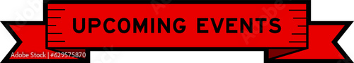 Ribbon label banner with word upcoming events in red color on white background