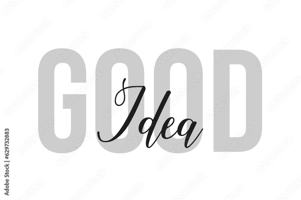 Good Idea lettering typography on tone of grey color. Positive quote, happiness expression, motivational and inspirational saying. Greeting card, sticker, poster. Good Idea lettering typography on tone of grey color. Positive quote, happiness expression, motivational and inspirational saying. Greeting card, sticker, poster.