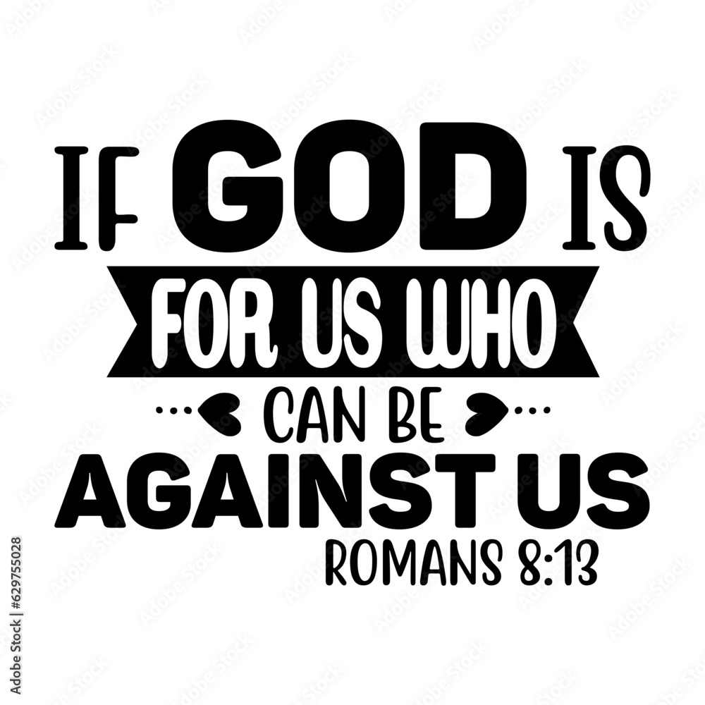 If God is for Us Who Can Be Against Us
