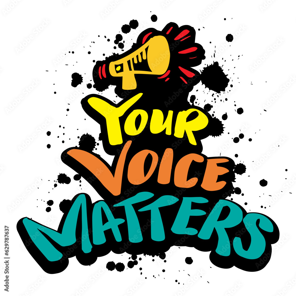 Your voice matters, hand lettering. Poster quote.