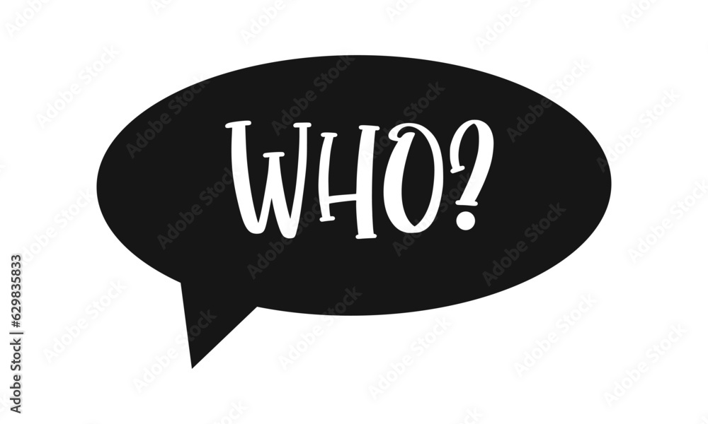 Speech bubble with WHO question. FAQ icon isolated on white background. Information, idea, consulting label. Problem and solution, ask and answer concept. Vector graphic illustration Speech bubble with WHO question. FAQ icon isolated on white background. Information, idea, consulting label. Problem and solution, ask and answer concept. Vector graphic illustration
