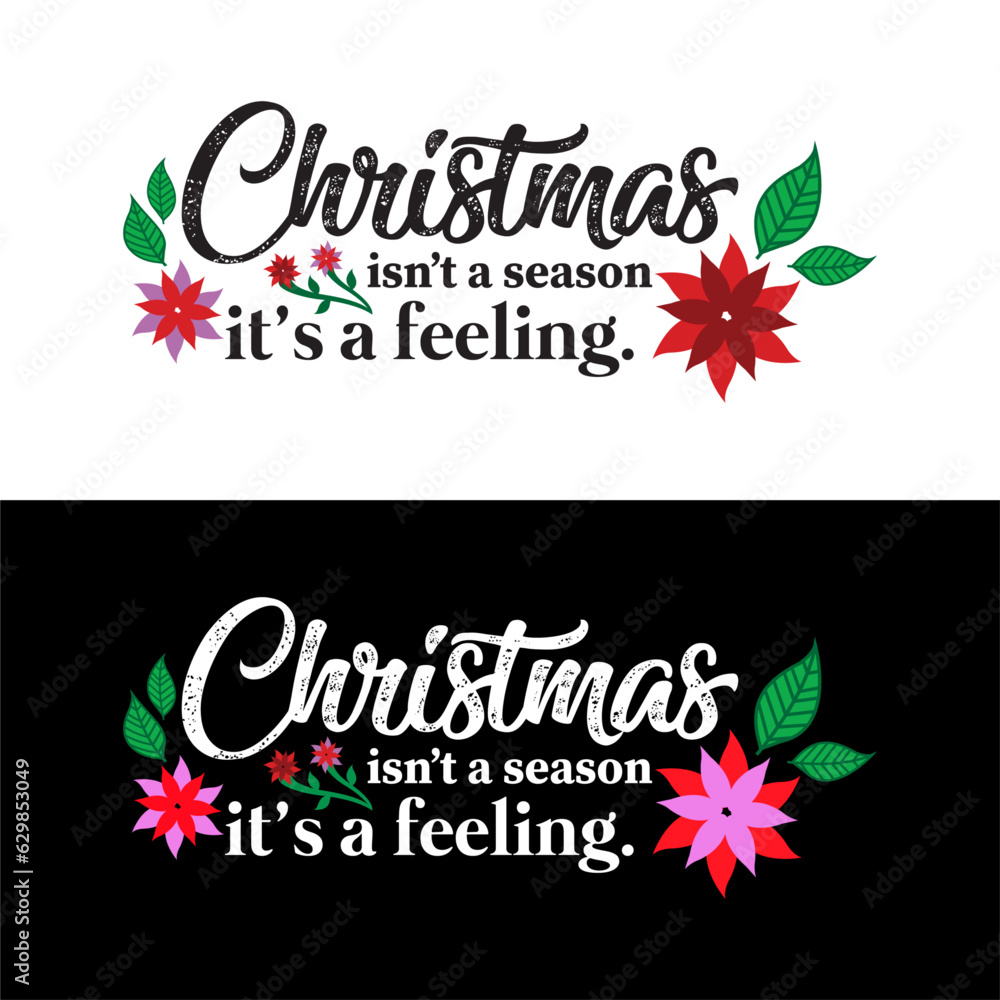 Christmas Isn't A Season It's A Feeling Christmas Isn't A Season It's A Feeling