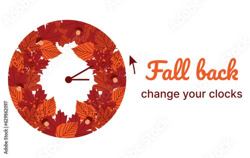 Clock switch to winter time. Daylight saving time ends. A clocks in a floral frame of autumn orange foliage and turning an hour back. Flat vector illustration.
