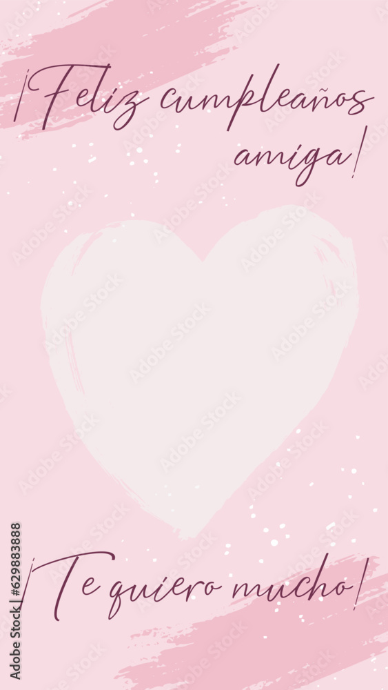 Vector vertical template for social media stories Happy Birthday Friend Love you forever in Spanish language Feliz Cumpleanos Amiga with copy space. Modern minimalist birthday card with heart.