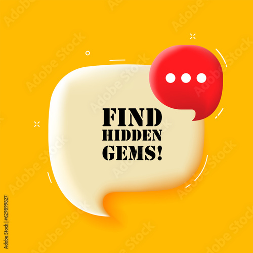 Find hidden gems. Speech bubble with Find hidden gems text. 3d illustration. Pop art style. Vector line icon for Business and Advertising