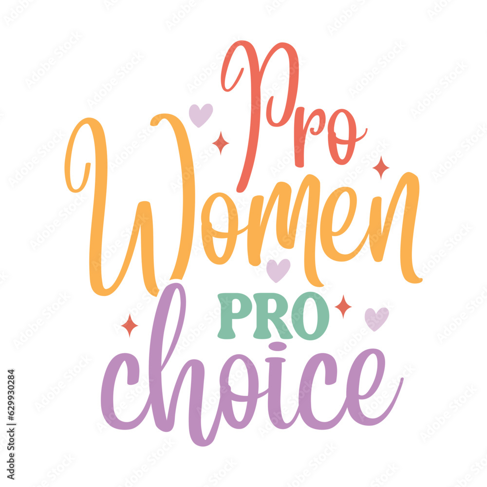 Pro Women Pro Choice