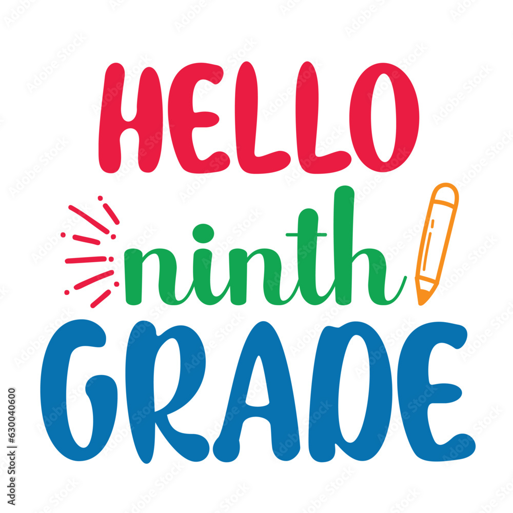 Hello Ninth Grade, Happy back to school day shirt print template, typography design for kindergarten pre-k preschool, last and first day of school, 100 days of school shirt. Hello Ninth Grade, Happy back to school day shirt print template, typography design for kindergarten pre-k preschool, last and first day of school, 100 days of school shirt.