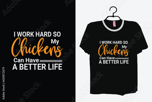 I Work Hard So My Chickens Can Have A Better Life, Funny Cut File, Chicken t-shirt