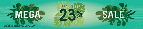 23% off. Horizontal green banner. Summer tropical leaves theme. Advertising for Mega Sale. Up to twenty three percent discount for promotions and offers.