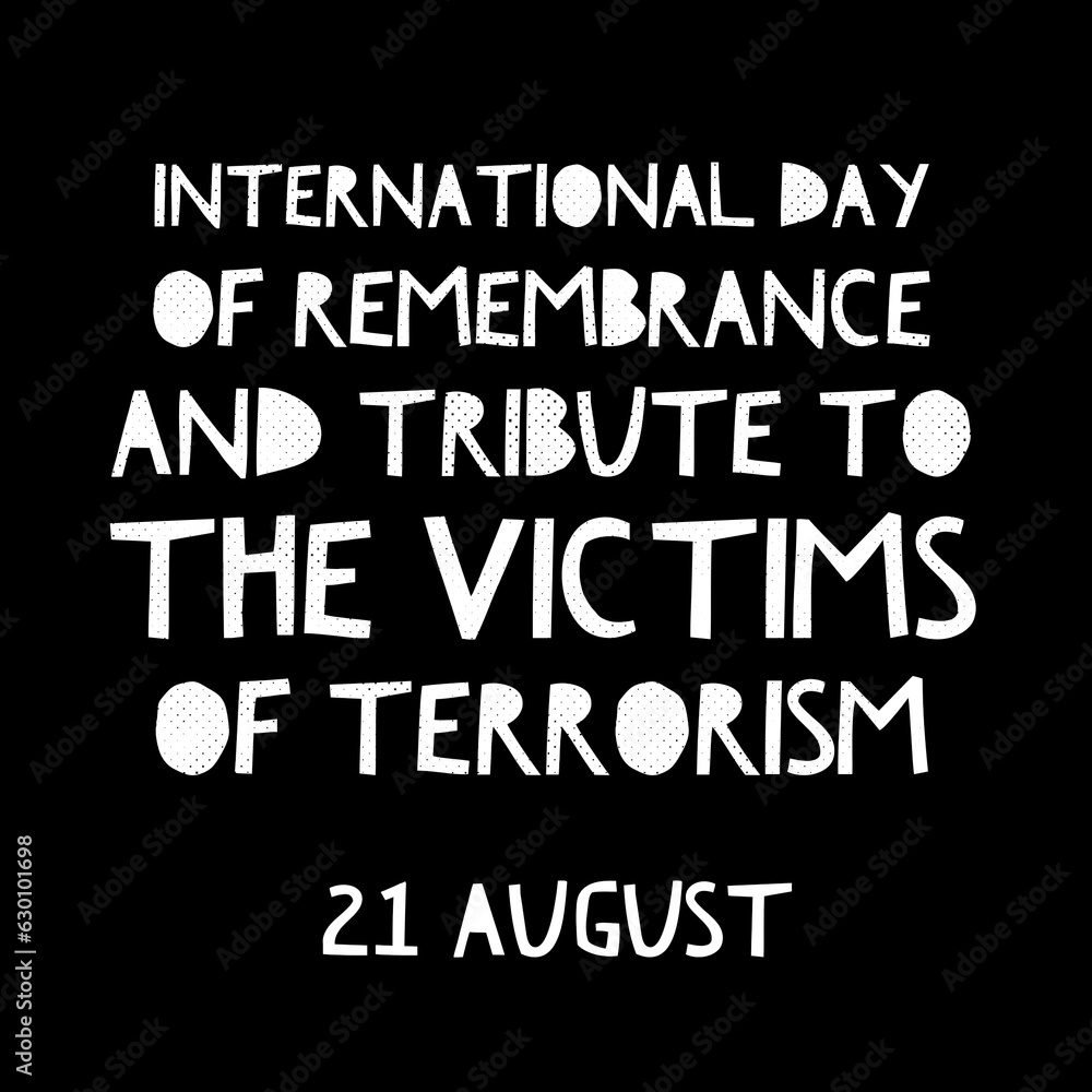 International day of remembrance and tribute to the victims of terrorism 21 august national world 