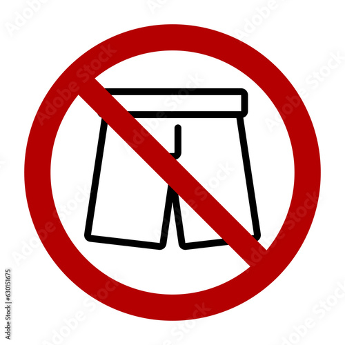 No short pants symbol, prohibition sign. Flat vector illustration isolated on white