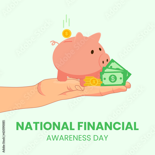 Hand holding piggy bank and money vector illustration good for national financial awareness day