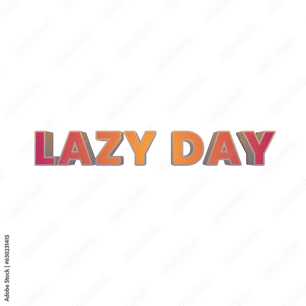 Fototapeta premium Happy Lazy day. Simple 3d text effect