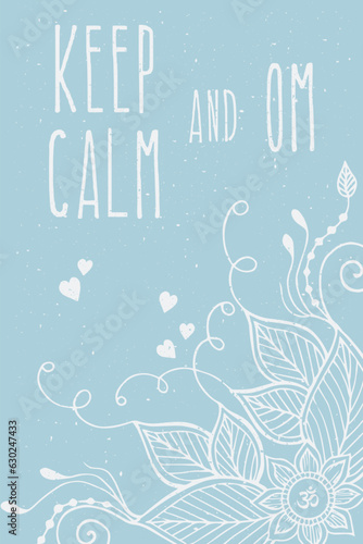 Poster with symbol om and mantra - Keep Calm and Om. Vector illustration on textured blue background with flower and hearts.