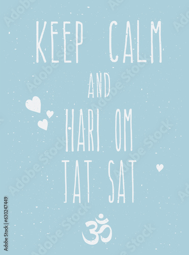 Poster for meditation and spiritual practices with mantra - Keep Calm and Hari Om Tat Sat. Vector illustration on blue textured  background with om symbol and hearts.