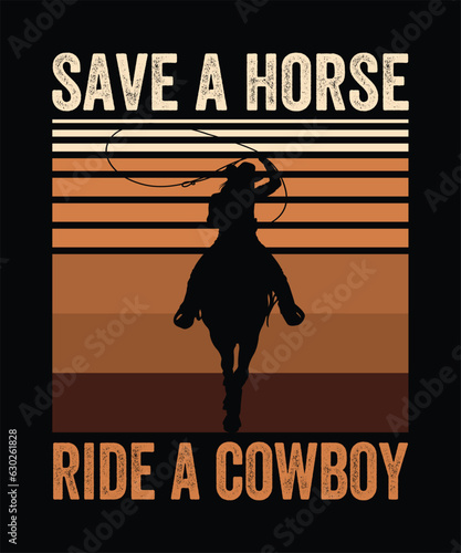 Save A Horse Ride A Cowboy T-Shirt Design