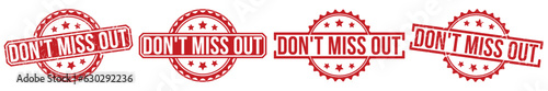 Don't Miss Out stamp red rubber stamp on white background. Don't Miss Out stamp sign