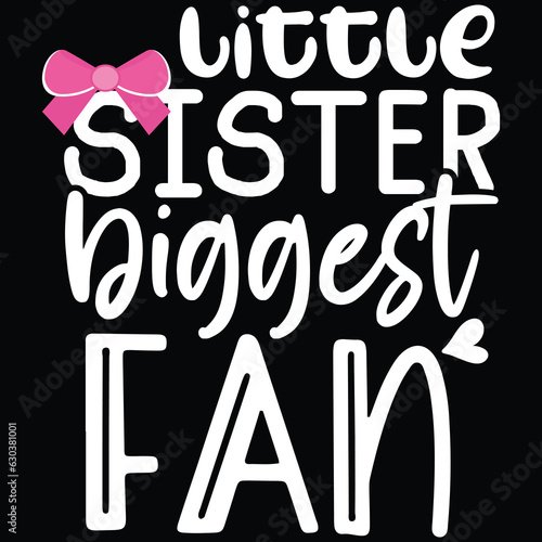 Little sister biggest fan