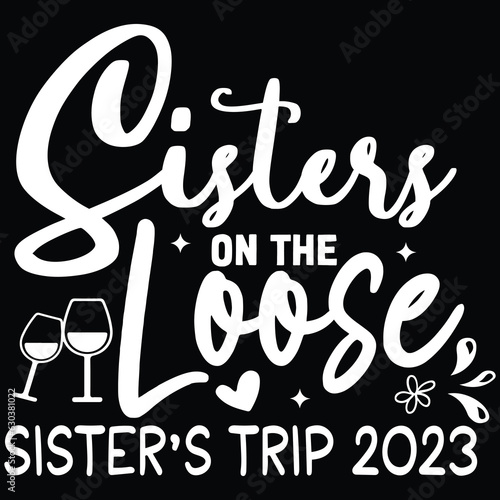 Sister on the loose sister's trip 2023