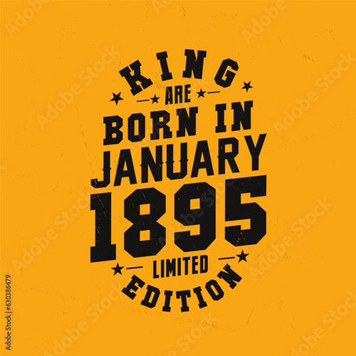 King are born in January 1895. King are born in January 1895 Retro Vintage Birthday