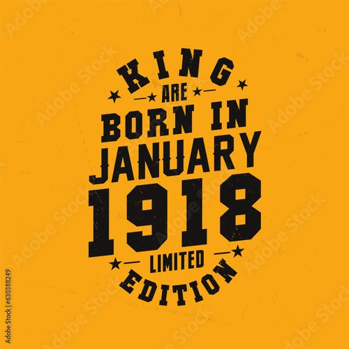 King are born in January 1918. King are born in January 1918 Retro Vintage Birthday