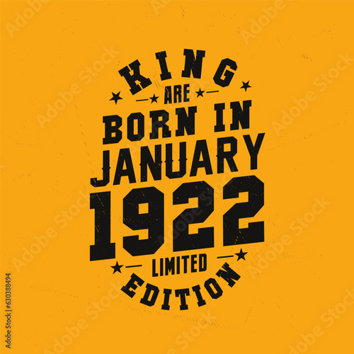 King are born in January 1922. King are born in January 1922 Retro Vintage Birthday