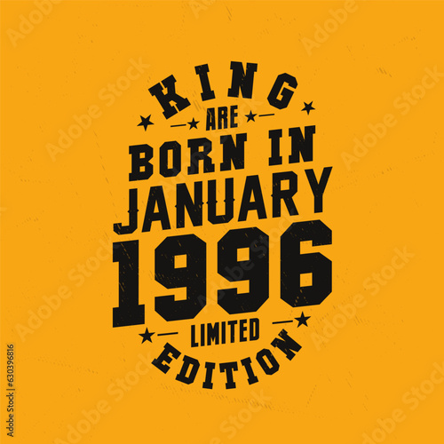 King are born in January 1996. King are born in January 1996 Retro Vintage Birthday