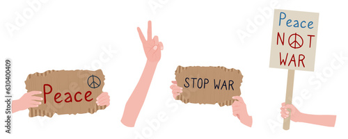 Human hands hold banners and posters calling against war, for peace. Picket illustration with the concept of peace, humanism, absence of war, freedom, humanity. Vector over white background.