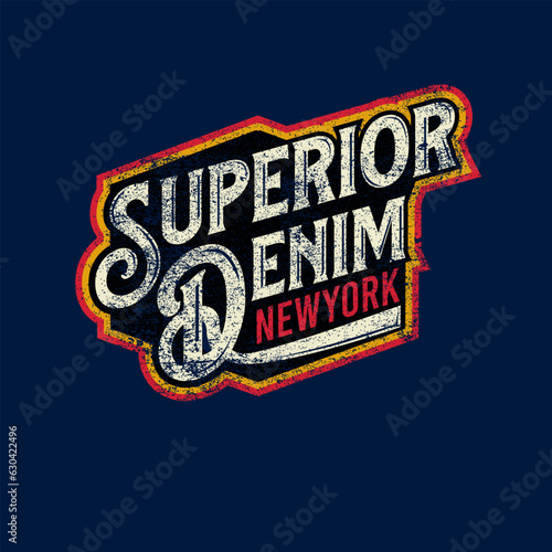 vintage typography superior denim New York grunge Typographic poster label sign for t shirt Print vector illustration graphics