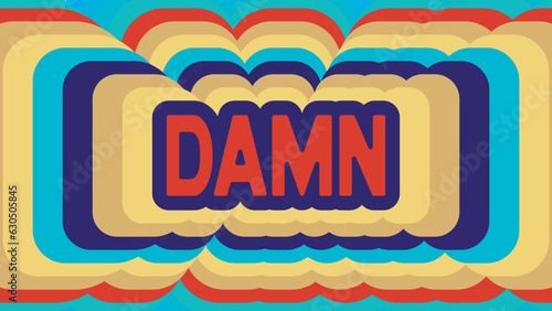 Lettering DAMN on retro background. groove hippie lettering, phrase. Print, cartoon logo, vector , isolated background