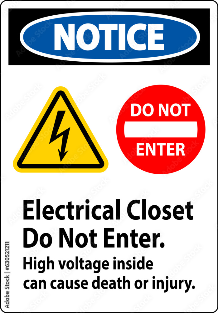 Notice Sign Electrical Closet - Do Not Enter. High Voltage Inside Can Cause Death Or Injury Notice Sign Electrical Closet - Do Not Enter. High Voltage Inside Can Cause Death Or Injury