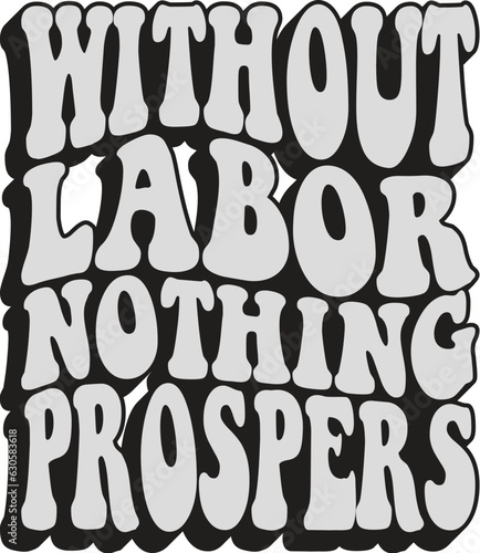 Without labor nothing prospers SVG