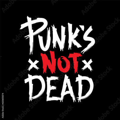 Punks not dead. Vector hand drawn inscription