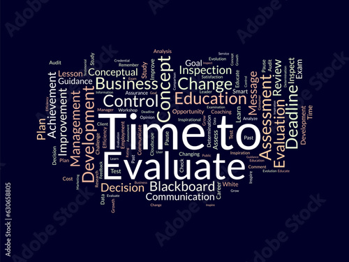 Word cloud background concept for time to evaluate. career development study evaluation assess for opportunity satisfaction. vector illustration.